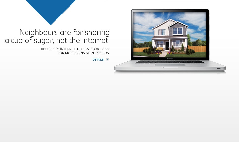 Bell Fibe Internet is never shared and always fast.