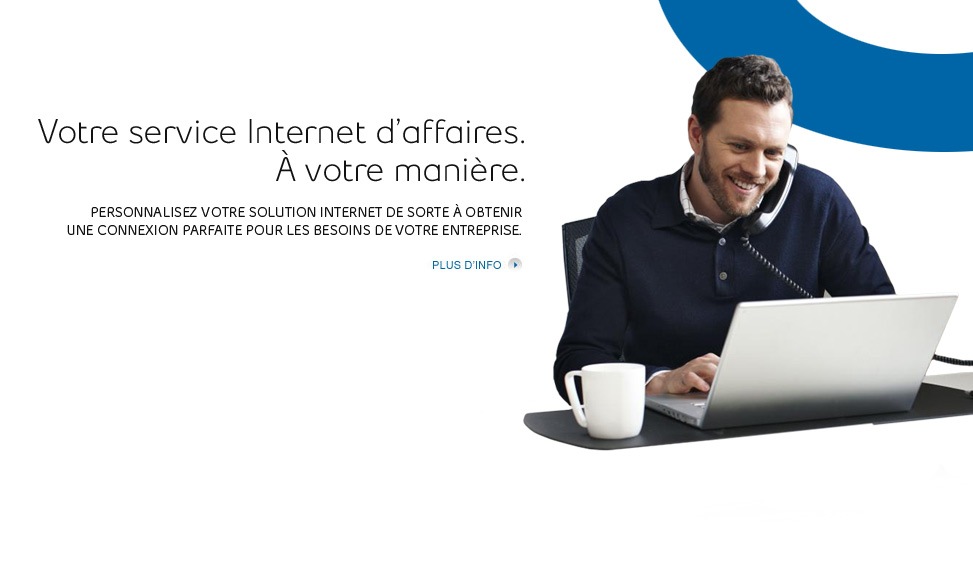 Votre service Internet d'affaires. À votre maniére