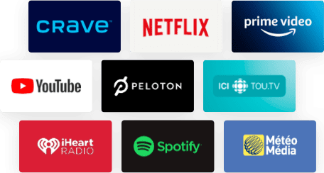 Crave, Netflix, Prime Video, Youtube, Peloton, ICI, iHeart Radio, Spotify, Meteo Media