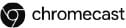 chromecast