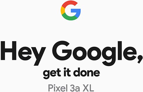 Pixel 3a XL: Hey Google, get it done.