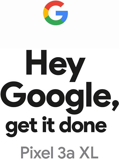 Pixel 3a XL: Hey Google, get it done.