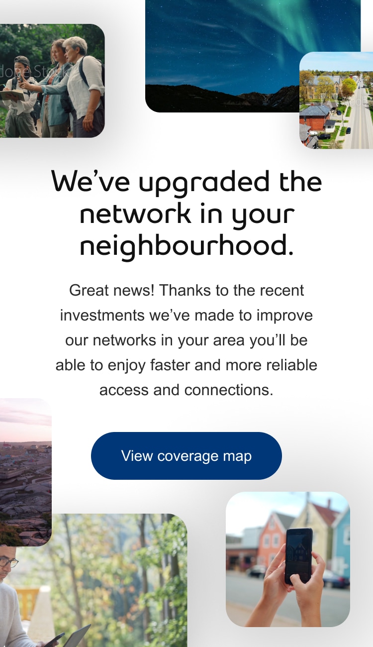 We’ve upgraded the network in your neighbourhood.

