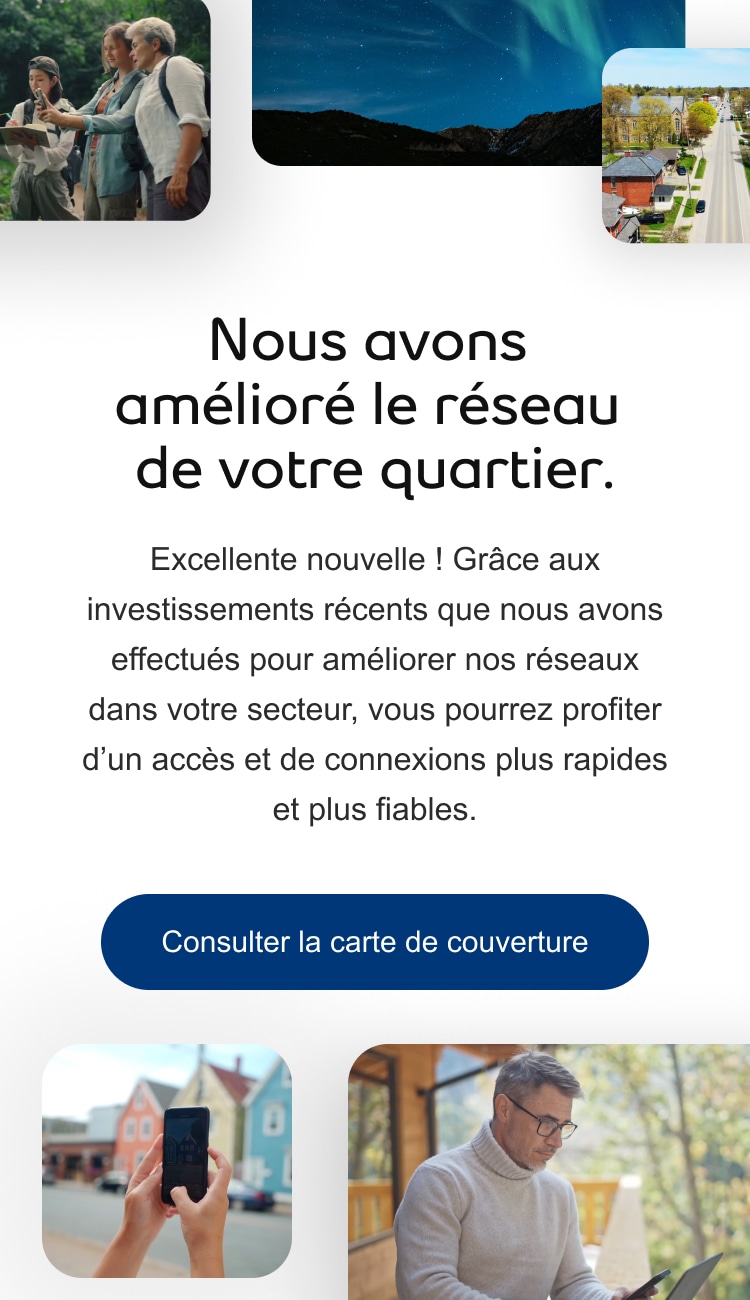 Nous avons amélioré le réseau de votre quartier.

