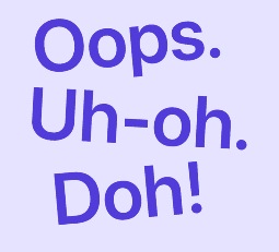 Illustration of Oops, Uh-oh and D'oh, written in a cartoonish way.