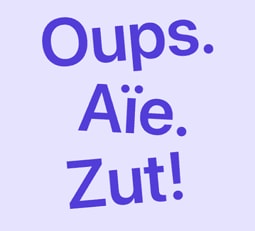 Illustration des mots oups, aïe et zut, écrits de façon ludique.