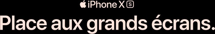 iPhone XS. Place aux grands écrans.