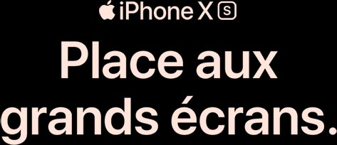 iPhone XS. Place aux grands écrans.