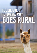 Foodie Guide to Quebec City Goes Rural