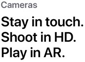 Stay in touch. Shoot in HD. Play in AR.