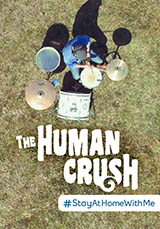 Stay At Home With: The Human Crush