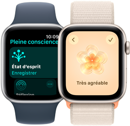 Image montrant deux Apple Watch SE. La première affiche l’app Pleine conscience, où on peut lire les mots État d’esprit. La seconde affiche l’état d’esprit Très agréable.