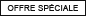 Offre spéciale