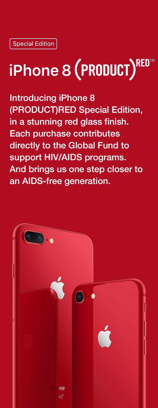 iPhone 8 (PRODUCT)RED in a red glass finish. Each purchase contributes to the Global Fund to support HIV/AIDS programs.