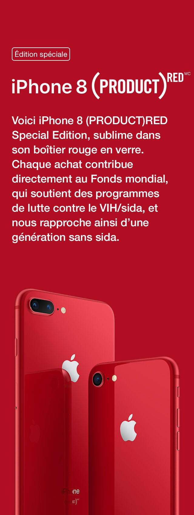 iPhone 8 (PRODUCT)RED - Chaque achat contribue au Fonds mondial, qui soutient des programmes de lutte contre le VIH/sida.