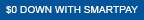 $0 down with SmartPay