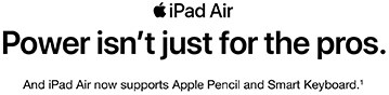 Power isn't just for the pros. And iPad Air now supports Apple Pencil and Smart Keyboard.