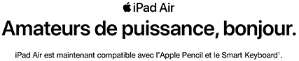 Amateurs de puissance, bonjour. iPad Air est maintenant compatible avec l’Apple Pencil et le Smart Keyboard.